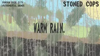 stoned cops || warm rain || instrumental demo || original music || track 13