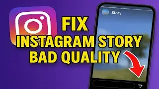 How To Fix Instagram Story Bad Quality (2025)
