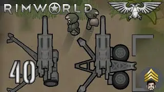 Rimworld - Warhammer 40k (Imperial Guard) Season 2 - Ep 40