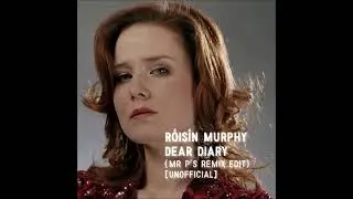 Róisín Murphy / Dear Diary (Mr P's Remix Edit) [UNOFFICIAL]