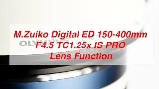 M.Zuiko Digital ED 150-400mm F4.5 lens function