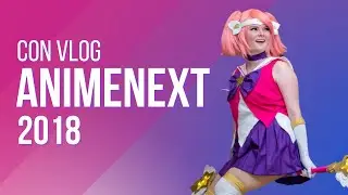 AnimeNEXT 2018 Cosplay Vlog