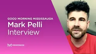 Mark Pelli Interview | Good Morning Mississauga