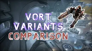 Vort Variants Comparison - Warframe