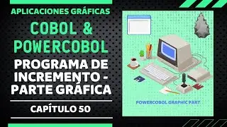 Programa de incremento con PowerCOBOL - Parte gráfica - COBOL #50