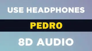 Pedro (Jaxomy & Agatino Romero Remix) | 8D Audio 🎧
