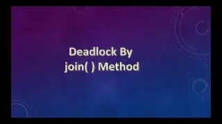 Deadlock by join( ) | Multithreading | Part 10 | Java by Geeks Sense