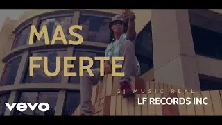 GJ Music Real · Mas Fuerte · LF Récords Prod · (Vídeo Oficial)