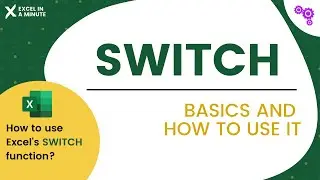 INTRODUCTION TO THE SWITCH FUNCTION BY EXCEL IN A MINUTE