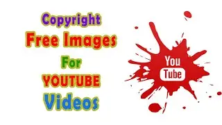 COPYRIGHT FREE IMAGES FOR YOUTUBE VIDEOS