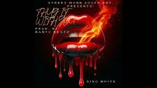 Gino White - Thug It With You (Prod. By @BabycBeatz)