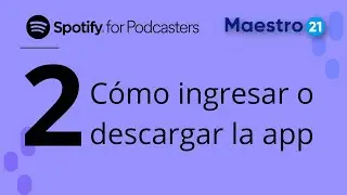2.  Cómo ingresar  o Descargar Spotify for Podcaster