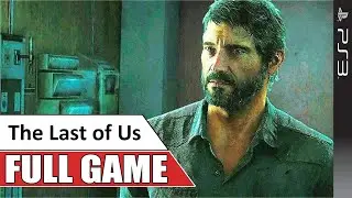 The Last of Us PS3 Gameplay Full Game Walkthrough
