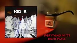 Radiohead - Everything in it's Right Place (Vinyl RIP)