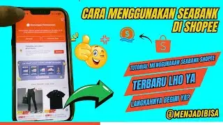 Cara Menggunakan SeaBank di Akun Shopee