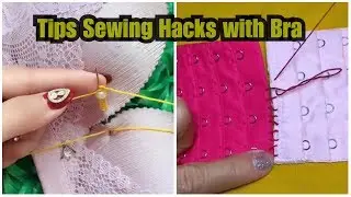 Tips Sewing Hacks with your Bra that girl Should know