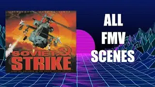 Soviet Strike = (ALL FMV CUTSCENES)