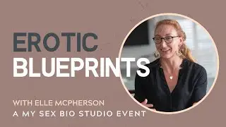 Erotic Blueprints // Class at My Sex Bio Studio with Elle