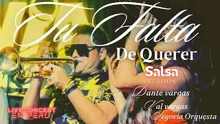 Dante Vargas & Val-Feat. Segovia Orquesta-"Concierto en Perú"-"Tu falta de Querer" (Official Video)