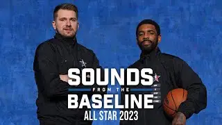 Sounds from the Baseline | All Star Weekend 2023