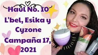 Haul # 10, Campaña 17, 2021, L'bel, Esika y Cyzone ❤ Premio de Constancia 🎁🥰