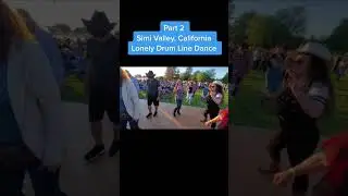 Part 2 Simi Valley California. Lonely Drum Line Dance Live
