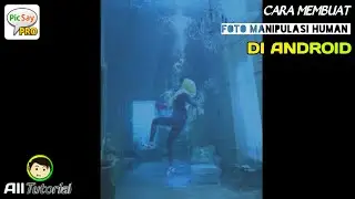 Cara Edit Foto Manipulasi Human in The Water | Tutorial Picsay Pro