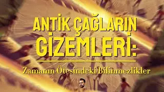 💡ANTİK ÇAĞLARIN GİZEMLERİ: Zamanın Ötesindeki Bilinmezlikler #belgesel #antik #tarih