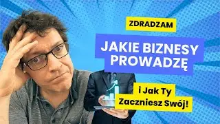 Jakie Biznesy Prowadzę i Jak Ty Zaczniesz Swój? [vlog S02E03]