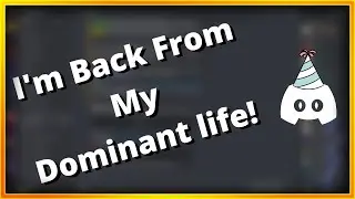 Life is Dominant when it comes to Discord...