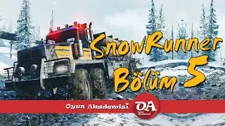 SnowRunner Türkçe Bölüm 5