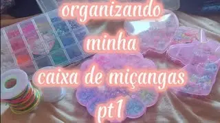 organizando minhas miçangas pt 1