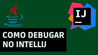 Debugando aplicação Java com Intellij