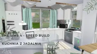 The Sims 4  - Speed Build | Kuchnia z jadalnią.