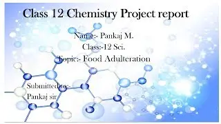 Project file on Food Adulteration–Chemistry Class 12