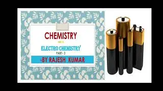 ELECTROCHEMISTRY(PART - 3)- PRIMARY  & SECONDARY  CELLS, DRY & MERCURY  CELLS
