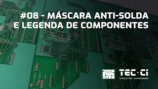 #08 – MÁSCARA ANTI-SOLDA E LEGENDA DE COMPONENTES