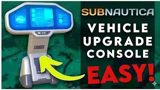 EASY SUBNAUTICA VEHICLE UPGRADE CONSOLE BLUEPRINT LOCATION