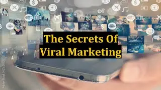 The Secrets Of Viral Marketing