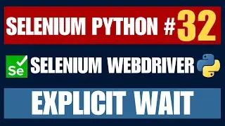 Selenium WebDriver with Python tutorial 32 - Explicit Wait