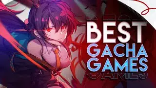 Best Gacha Games!