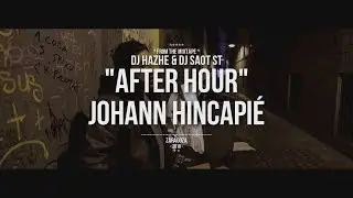 DJ Hazhe & DJ SaoT ST "After Hour" #110 Johann Hincapié