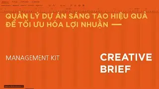 QUẢN LÝ DỰ ÁN | MANAGEMENT KIT: Creative Brief