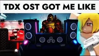 TDX OST Got Me Like.. 🤪 [TDX Meme]