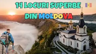 14 Gorgeous Places in Moldova