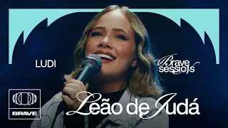 LUDI - Leão de Judá (Ao Vivo) | BRAVE Sessions