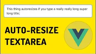 Building a Vue JS textarea autoresize component