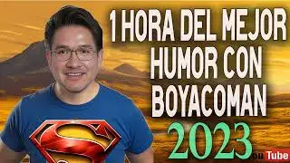 El Mejor Humor con Boyacoman 2023 Humor Mexicano