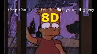 Chip Chelios - On The Malaysian Highway | 8D MUSIC