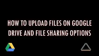 How to upload files and sharing options in Google Drive 2020